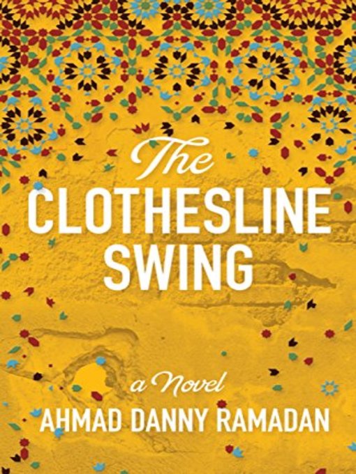 Title details for The Clothesline Swing by Ahmad Danny Ramadan - Wait list